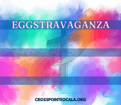 Cross Pointe Church Ocala Eggstravaganza