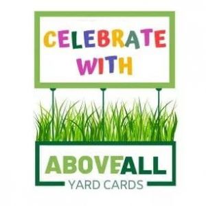 Above All Yard Cards