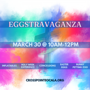 03/30 Cross Pointe Church Easter Eggstravaganza