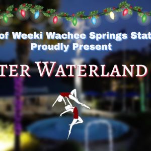 12/12 - 12/20 Weeki Wachee Springs Winter Waterland