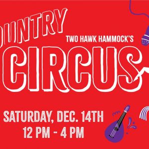 12/14 Two Hawk Hammock Country Circus