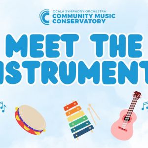 Meet The Instruments Spring Break with Ocala Symphony Orchestra