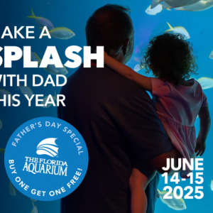 06/14-06/15 Florida Aquarium Father's Day BOGO Admission, The