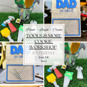 06/14 Hammer and Stain Dad's Tools and More Cookie Workshop