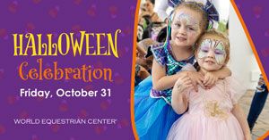 10/31 World Equestrian Center Halloween Celebration