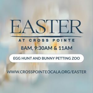4/05 Easter at Cross Pointe Church